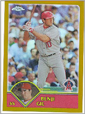 MLB 2003 Topps Chrome Gold Refractors - No 354 - Benji Gil