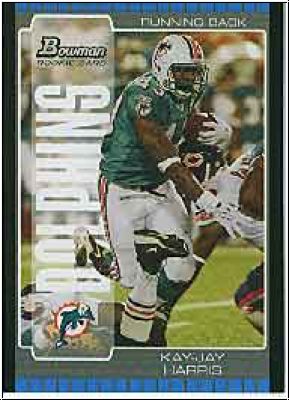 NFL 2005 Bowman - No 181 - Kay-Jay Harris