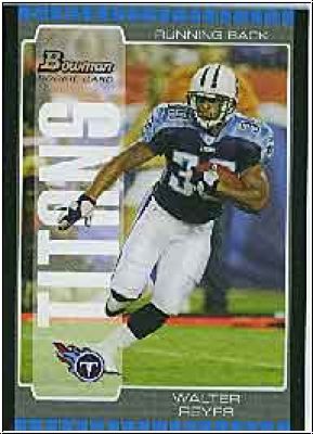 NFL 2005 Bowman - No 190 - Walter Reyes