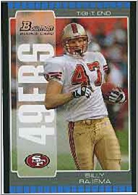 NFL 2005 Bowman - No. 239 - Billy Bajema