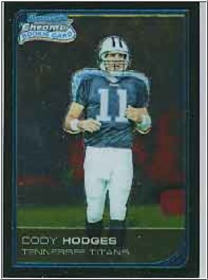 NFL 2006 Bowman Chrome - No 21 - Cody Hodges