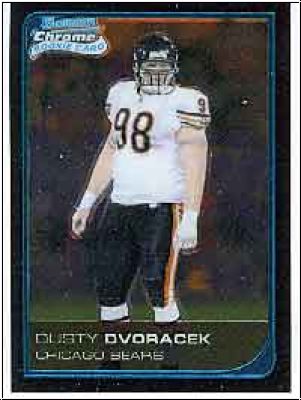 NFL 2006 Bowman Chrome - No. 26 - Dusty Dvoracek