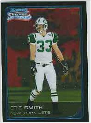 NFL 2006 Bowman Chrome - No. 50 - Eric Smith