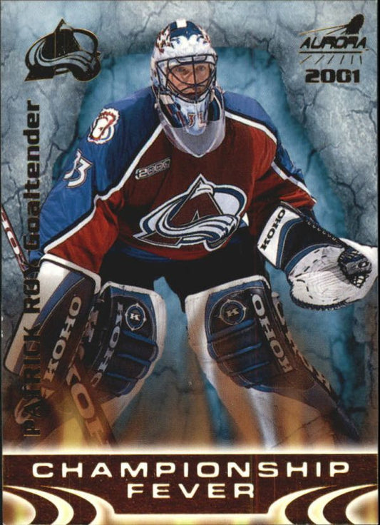 NHL 2000-01 Aurora Championship Fever - No 6 - Patrick Roy