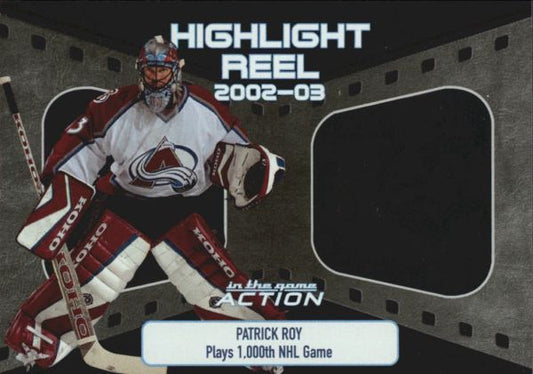 NHL 2003-04 ITG Action Highlight Reel - No HR-2 - Patrick Roy