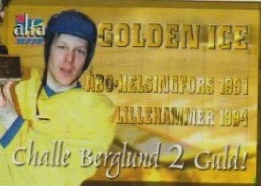 NHL/SHL 2004-05 Swedish Alfabilder Alfa Stars Golden Ice - No GI 7 von 12 - Challe Berglund